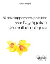 E-book, 70 développements possibles pour l'agrégation de mathématiques, Édition Marketing Ellipses