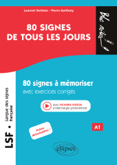 eBook, LSF (Langue des signes française) : 80 signes de tous les jours : 80 signes illustrés à mémoriser avec exercices corrigés et fichiers vidéos : A1, Édition Marketing Ellipses