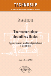 E-book, Énergétique : Thermomécanique des milieux fluides : Application aux machines hydrauliques et thermiques, Édition Marketing Ellipses
