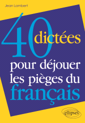 E-book, 40 dictées pour déjouer les pièges du français, Édition Marketing Ellipses