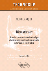 E-book, Biomécanique : Biomatériaux : Structure, comportement mécanique et endommagement des tissus vivants. Matériaux de substitution : Niveau C, Édition Marketing Ellipses
