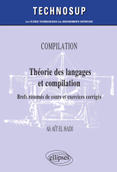 E-book, Compilation : Théorie des langages et compilation : Brefs résumés de cours et exercices corrigés : Niveau B, Édition Marketing Ellipses