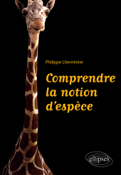 E-book, Comprendre la notion d'espèce, Lherminier, Philippe, Édition Marketing Ellipses