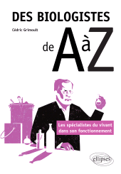 eBook, Des biologistes de A à Z : Les spécialistes du vivant dans son fonctionnement, Édition Marketing Ellipses