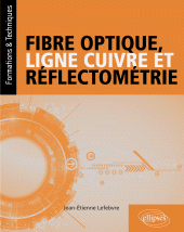 E-book, Fibre optique, ligne cuivre et réflectométrie, Édition Marketing Ellipses