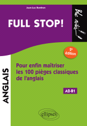 E-book, Full stop! Pour enfin maîtriser les100 pièges classiques de l'anglais : A2-B1, Édition Marketing Ellipses