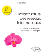 eBook, Infrastructure des réseaux informatiques : 50 fiches synthétiques et 100 exercices corrigés : BTS - DUT - Licence, Édition Marketing Ellipses