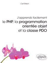 E-book, J'apprends facilement, le PHP, la programmation orientée objet et la classe PDO, Édition Marketing Ellipses