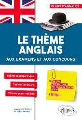 E-book, Le thème anglais aux examens et aux concours CPGE (prépas économiques, scientifiques et littéraires, Licence), Édition Marketing Ellipses