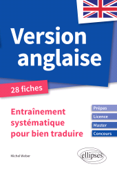 E-book, Version anglaise : Entraînement systématique pour bien traduire : Prépas, Licence, Master, Concours, Édition Marketing Ellipses
