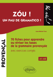 eBook, Zóu! Un pau de gramatico! : 70 fiches pour apprendre ou réviser les bases de la grammaire provençale avec exercices corrigés : A1-A2, Édition Marketing Ellipses