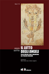 E-book, Il lutto degli angeli : follia sublime, noia e malinconia nel pensiero moderno, Bartra, Roger, Editpress