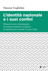 E-book, L'identità nazionale e i suoi confini : riflessioni teorico-metodologiche ed evidenze empiriche sul rapporto tra appartenenza nazionale e locale in Italia, EGEA