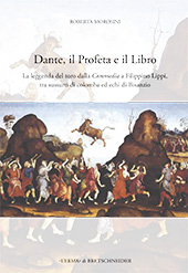 eBook, Dante, il profeta e il libro : la leggenda del toro dalla Commedia a Filippino Lippi, tra sussurri di colomba ed echi di Bisanzio, L'Erma di Bretschneider