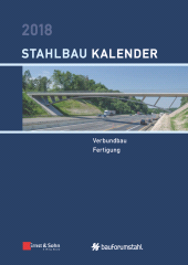 E-book, Stahlbau-Kalender 2018 : Schwerpunkte - Verbundbau; Fertigung, Ernst & Sohn