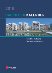 E-book, Bauphysik Kalender 2018 : Schwerpunkt: Feuchteschutz und Bauwerksabdichtung, Ernst & Sohn
