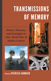 E-book, Transmissions of Memory : Echoes, Traumas, and Nostalgia in Post-World War II Italian Culture, Fairleigh Dickinson University Press