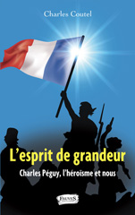 eBook, L'esprit de grandeur : Charles Péguy, l'héroïsme et nous, Coutel, Charles, Fauves
