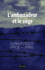 E-book, L'ambassadeur et le siège : Sarajevo 1993-1995, Jacolin, Henry, Fauves