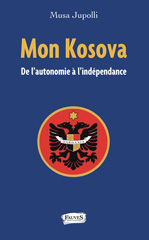 eBook, Mon Kosova : De l'autonomie à l'indépendance, Fauves