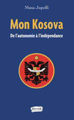 E-book, Mon Kosova : De l'autonomie à l'indépendance, Fauves