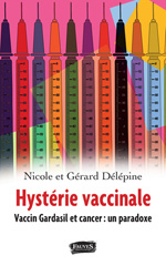 eBook, Hystérie vaccinale : Vaccin Gardasil et cancer: un paradoxe, Delépine, Nicole, Fauves