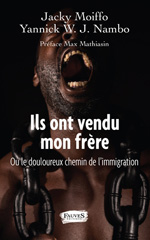 E-book, Ils ont vendu mon frère : ou le douloureux chemin de l'immigration, Fauves