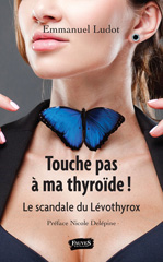 E-book, Touche pas à ma thyroïde ! : Le scandale du Lévothyrox, Fauves