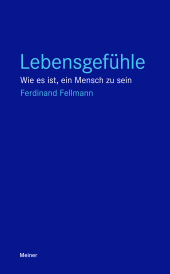 E-book, Lebensgefühle : Wie es ist, ein Mensch zu sein, Felix Meiner Verlag