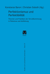 E-book, Perfektionismus und Perfektibilität : Theorien und Praktiken der Vervollkommnung in Pietismus und Aufklärung, Felix Meiner Verlag