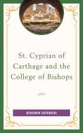 E-book, St. Cyprian of Carthage and the College of Bishops, Fortress Academic