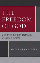 E-book, The Freedom of God : A Study in the Pneumatology of Robert Jenson, Fortress Academic