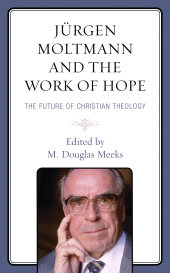 E-book, Jürgen Moltmann and the Work of Hope : The Future of Christian Theology, Fortress Academic