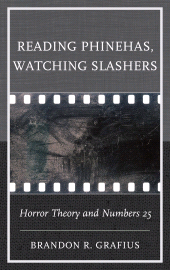 E-book, Reading Phinehas, Watching Slashers : Horror Theory and Numbers 25, Fortress Academic
