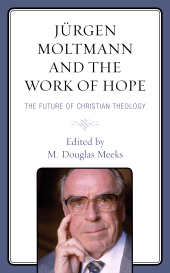 E-book, Jürgen Moltmann and the Work of Hope : The Future of Christian Theology, Fortress Academic