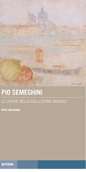eBook, Pio Semeghini : le opere della collezione Ingrao, Ladogana, Rita, Forum