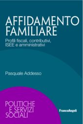E-book, Affidamento familiare : profili fiscali, contributivi, ISEE e amministrativi, Addesso, Pasquale, Franco Angeli