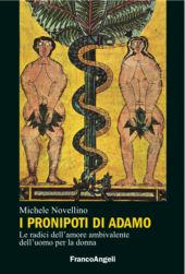 E-book, I pronipoti di Adamo : le radici dell'amore ambivalente dell'uomo per la donna, Novellino, Michele, Franco Angeli