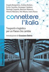 E-book, Connettere l'Italia : trasporti e logistica per un Paese che cambia, Franco Angeli