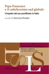 E-book, Papa Francesco e il cattolicesimo sud globale : l'impatto del suo pontificato in Italia, Franco Angeli