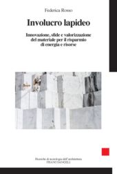 E-book, Involucro lapideo : innovazione, sfide e valorizzazione del materiale per il risparmio di energia e risorse, Rosso, Federica, Franco Angeli