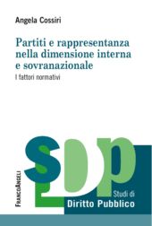 E-book, Partiti e rappresentanza nella dimensione interna e sovranazionale : i fattori normativi, Franco Angeli