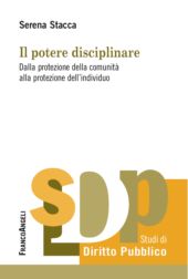 E-book, Il potere disciplinare : dalla protezione della comunità alla protezione dell'individuo, Stacca, Serena, Franco Angeli