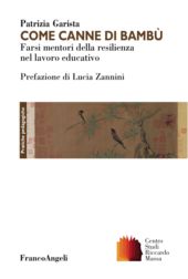 E-book, Come canne di bambù : farsi mentori della resilienza nel lavoro educativo, Franco Angeli