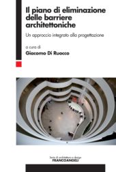 E-book, Il piano di eliminazione delle barriere architettoniche : un approccio integrato alla progettazione, Franco Angeli