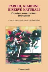 E-book, Parchi, giardini, riserve naturali : creazione, conservazione, innovazione, Franco Angeli
