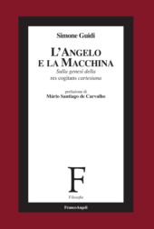 eBook, L'angelo e la macchina : sulla genesi della res cogitans cartesiana, Guidi, Simone, Franco Angeli