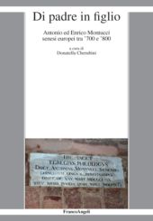 E-book, Di padre in figlio : Antonio ed Enrico Montucci senesi europei tra '700 e '800, Franco Angeli