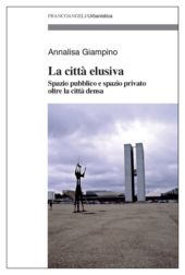 E-book, La città elusiva : spazio pubblico e spazio privato oltre la città densa, Giampino, Annalisa, Franco Angeli