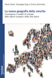 E-book, La nuova geografia della crescita : convergenza e modelli di sviluppo delle regioni europee e delle aree alpine, Franco Angeli